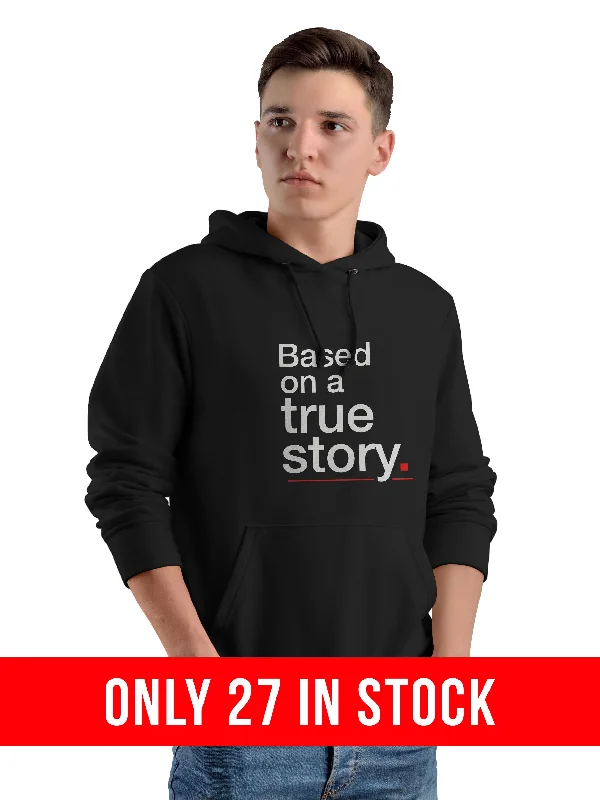 Based On True Story - Disclaimer Hoodie