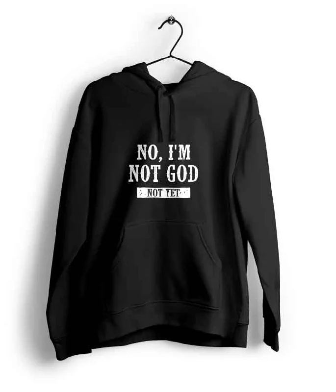 I’m Not God Hoodie